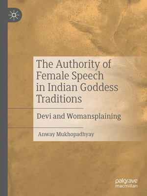 cover image of The Authority of Female Speech in Indian Goddess Traditions